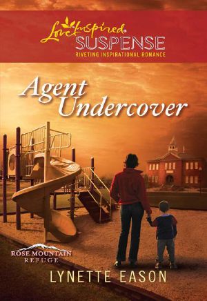 [Rose Mountain Refuge 01] • Agent Undercover